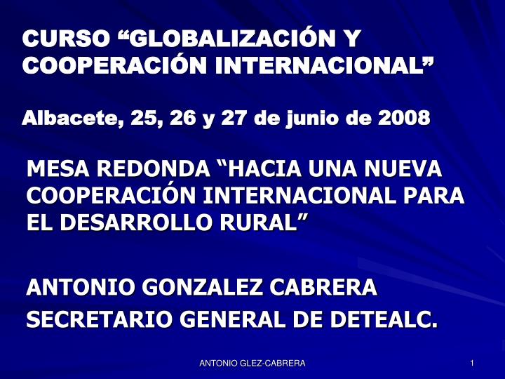 curso globalizaci n y cooperaci n internacional albacete 25 26 y 27 de junio de 2008