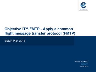 Objective ITY-FMTP - Apply a common flight message transfer protocol (FMTP)