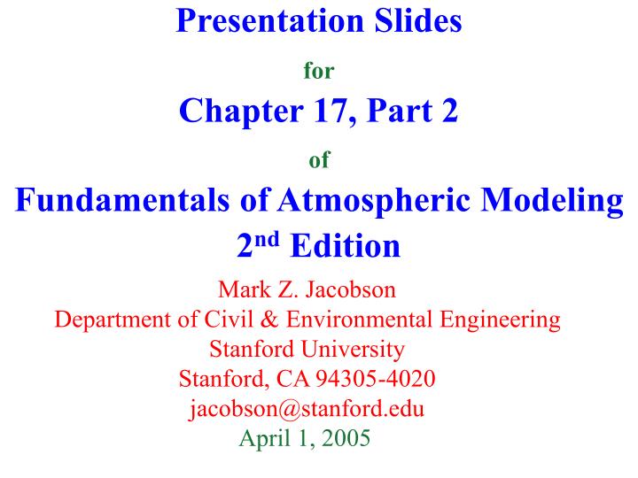 presentation slides for chapter 17 part 2 of fundamentals of atmospheric modeling 2 nd edition