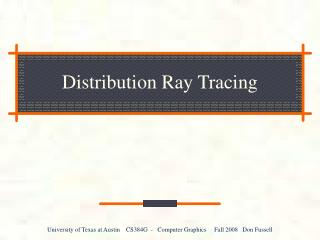 Distribution Ray Tracing