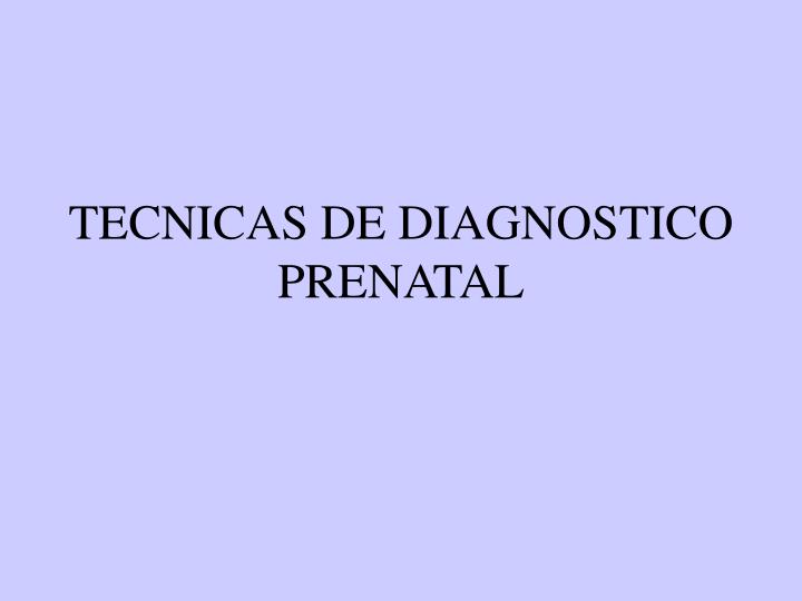 tecnicas de diagnostico prenatal