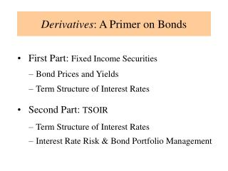 Derivatives : A Primer on Bonds