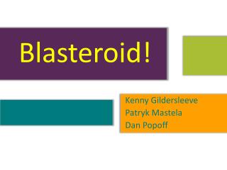Blasteroid!