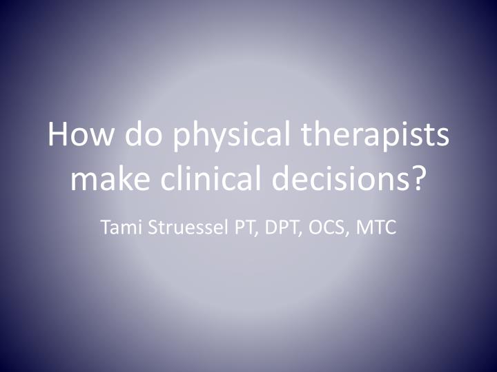 how do physical therapists make clinical decisions