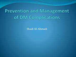 Prevention and Management of DM Complications