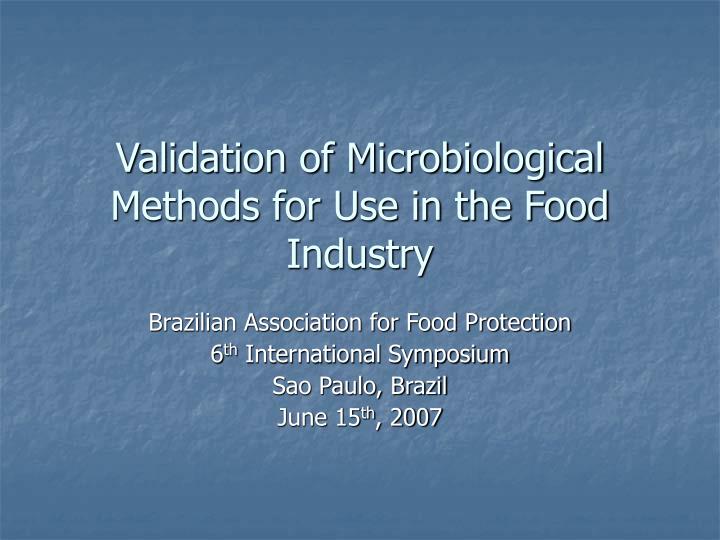 validation of microbiological methods for use in the food industry