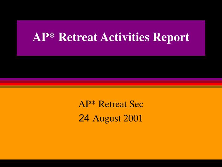 ap retreat activities report