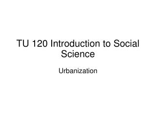 TU 120 Introduction to Social Science