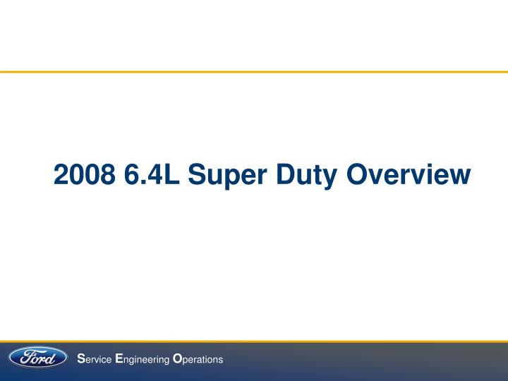2008 6 4l super duty overview