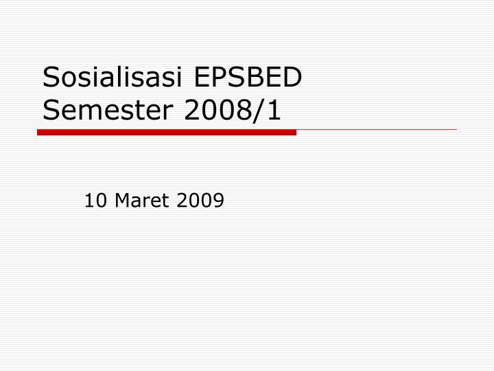 sosialisasi epsbed semester 2008 1
