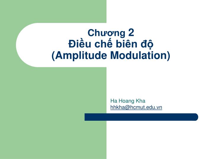 ch ng 2 i u ch bi n amplitude modulation