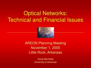 Optical Networks: Technical and Financial Issues