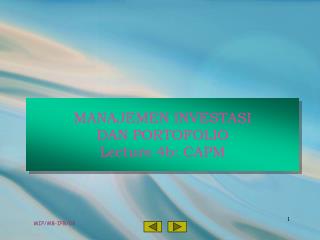 MANAJEMEN INVESTASI DAN PORTOFOLIO Lecture 4b: CAPM