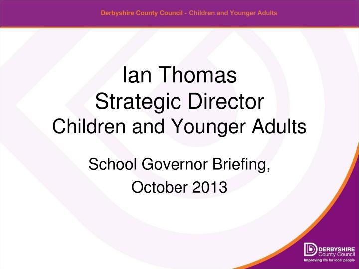 ian thomas strategic director children and younger adults