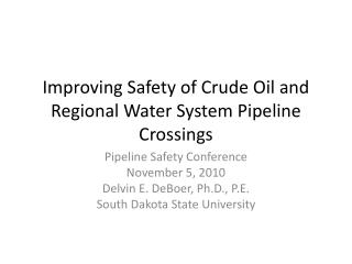 Improving Safety of Crude Oil and Regional Water System Pipeline Crossings