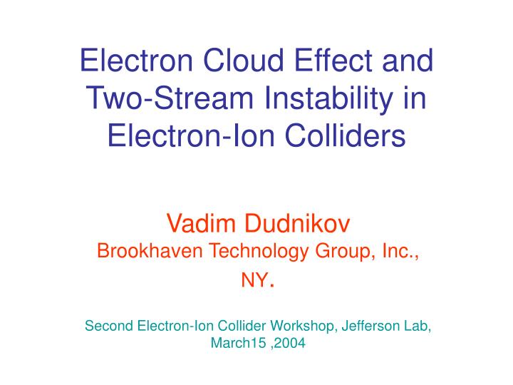 electron cloud effect and two stream instability in electron ion colliders