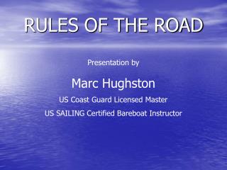 Presentation by Marc Hughston US Coast Guard Licensed Master