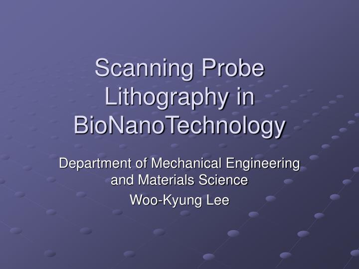scanning probe lithography in bionanotechnology