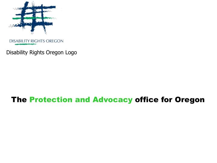 the protection and advocacy office for oregon