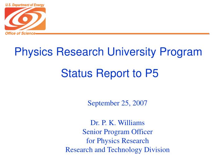 physics research university program status report to p5