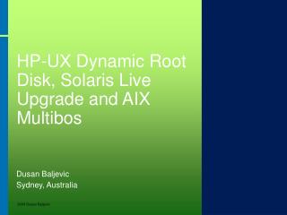 HP-UX Dynamic Root Disk, Solaris Live Upgrade and AIX Multibos