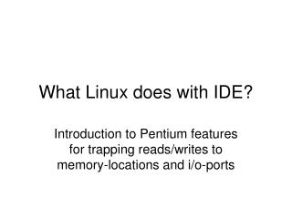 What Linux does with IDE?