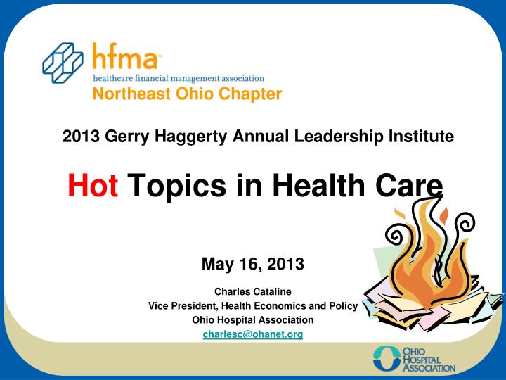northeast ohio chapter 2013 gerry haggerty annual leadership institute hot topics in health care
