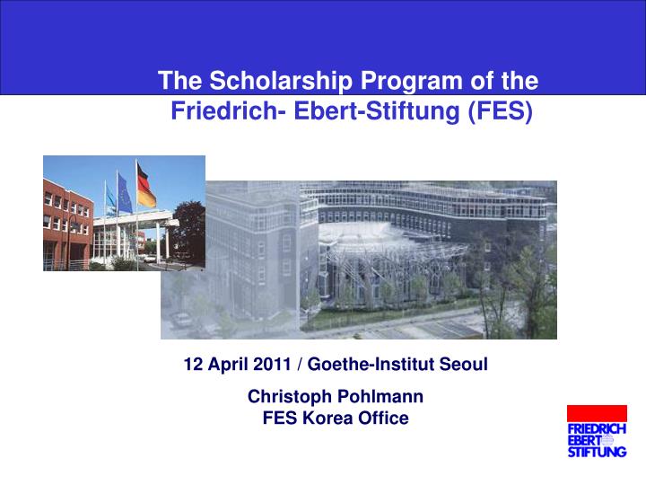 the scholarship program of the friedrich ebert stiftung fes