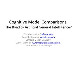 Cognitive Model Comparisons: The Road to Artificial General Intelligence?