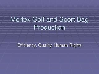 Mortex Golf and Sport Bag Production
