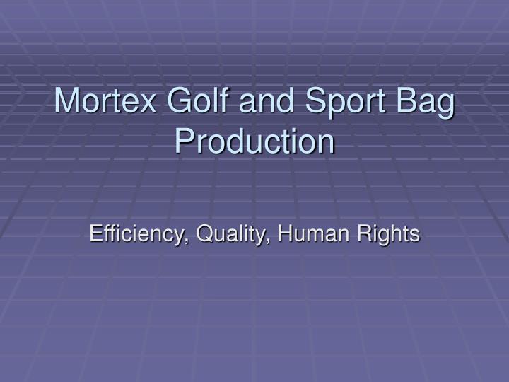 mortex golf and sport bag production