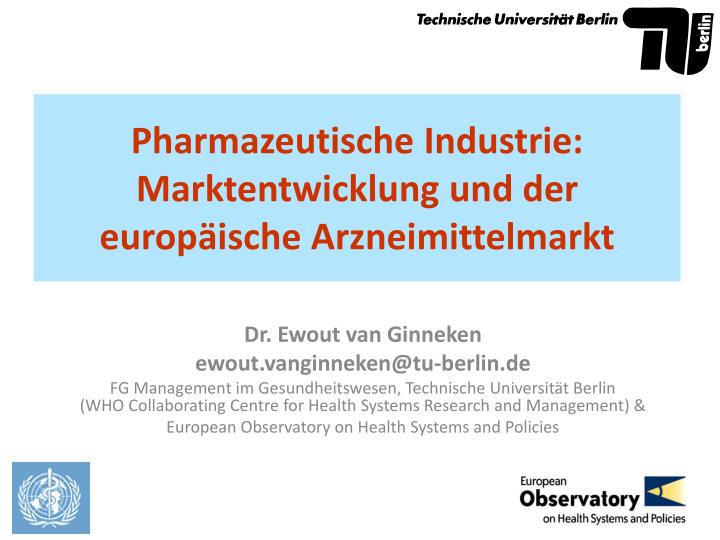 pharmazeutische industrie marktentwicklung und der europ ische arzneimittelmarkt