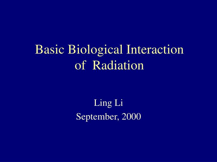 basic biological interaction of radiation
