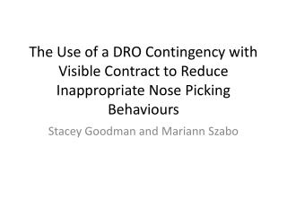 The Use of a DRO Contingency with Visible Contract to Reduce Inappropriate Nose Picking Behaviours