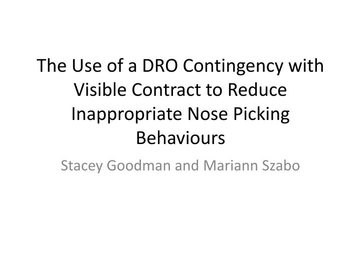 the use of a dro contingency with visible contract to reduce inappropriate nose picking behaviours