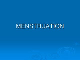 MENSTRUATION