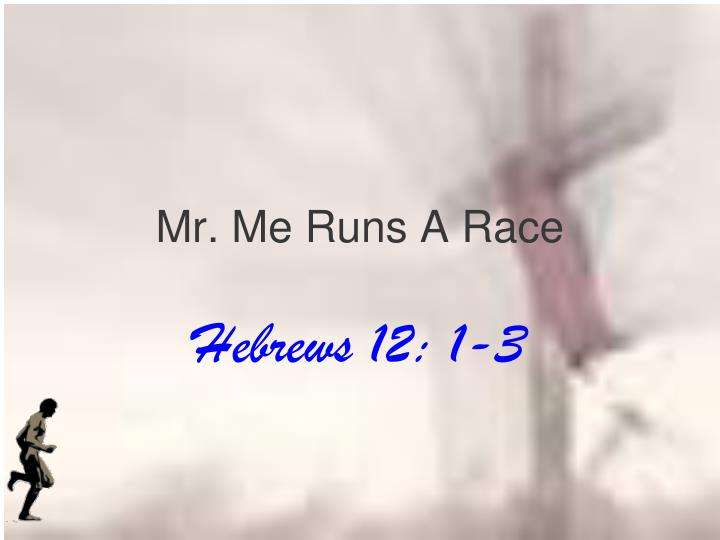 mr me runs a race