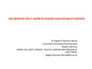 DELIBERATE SELF HARM IN HIGHER EDUCATION STUDENTS