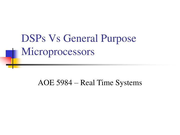 dsps vs general purpose microprocessors