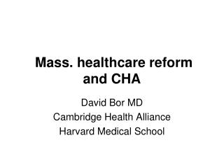 Mass. healthcare reform and CHA