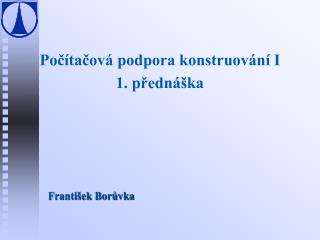 po ta ov podpora konstruov n i 1 p edn ka