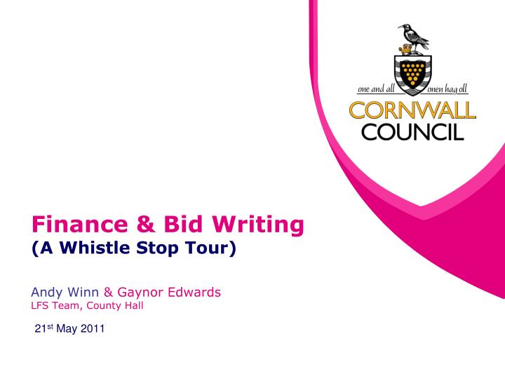 finance bid writing a whistle stop tour andy winn gaynor edwards lfs team county hall