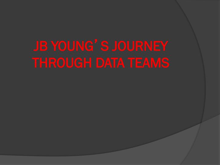 jb young s journey through data teams