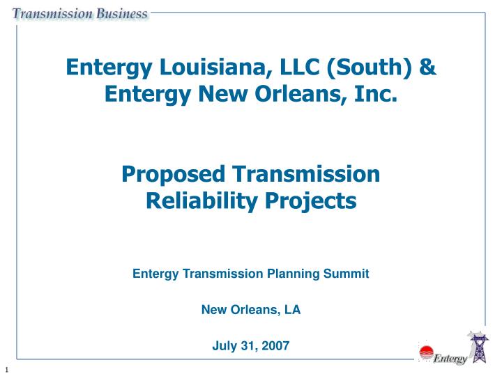 entergy louisiana llc south entergy new orleans inc proposed transmission reliability projects