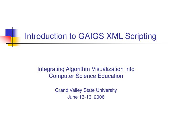 introduction to gaigs xml scripting