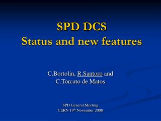 SPD DCS Status and new features