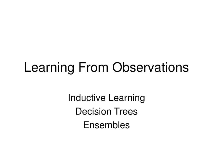 learning from observations