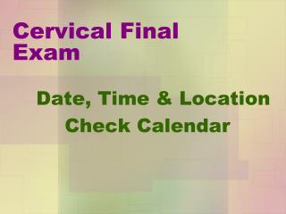 Cervical Final Exam