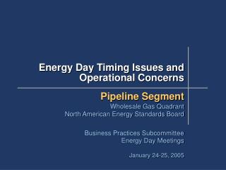 Energy Day Timing Issues and Operational Concerns