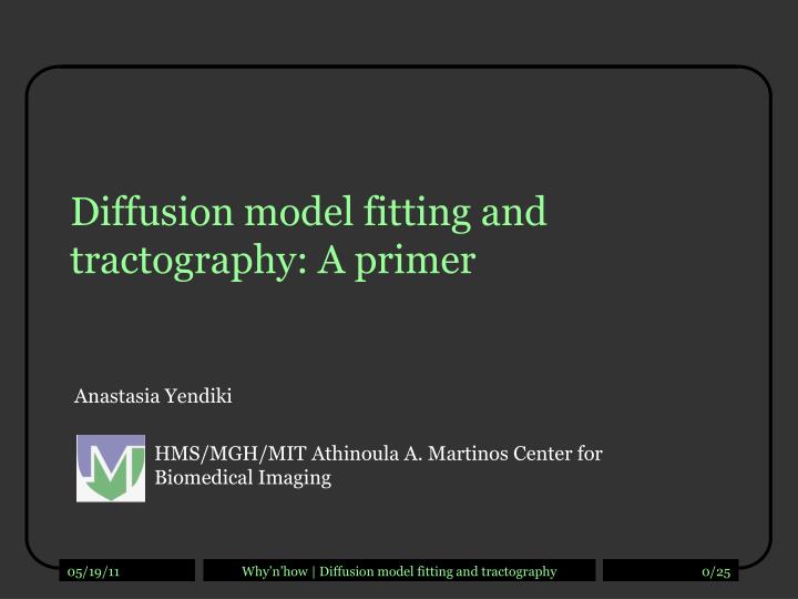 diffusion model fitting and tractography a primer